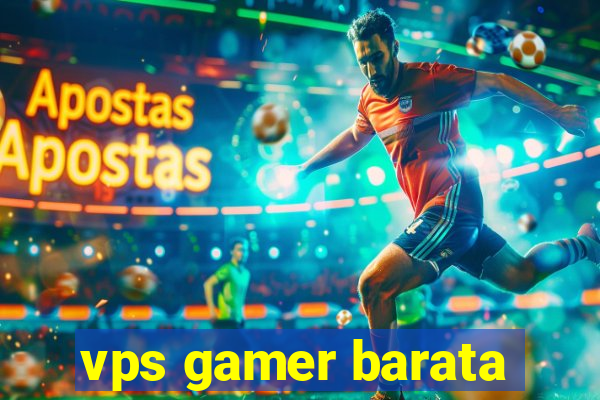 vps gamer barata